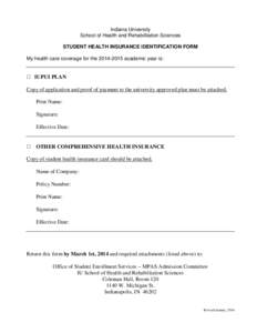 Indiana University School of Health and Rehabilitation Sciences STUDENT HEALTH INSURANCE IDENTIFICATION FORM My health care coverage for the[removed]academic year is:  ⁫ IUPUI PLAN