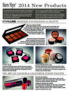 2014 New Products Our ensemble of new colors and products was designed for artists who want the very best in professional cosmetics! See our new eco-friendly refillable compacts for pressed colors and MediaPRO Creme Blus