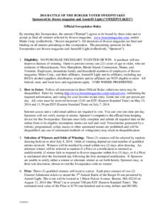 2014 BATTLE OF THE BURGER VOTER SWEEPSTAKES Sponsored by Boston magazine and Amstel® Light (“SWEEPSTAKES”) Official Sweepstakes Rules By entering this Sweepstakes, the entrant (“Entrant”) agrees to be bound by t