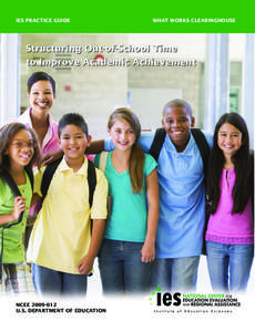 IES PRACTICE GUIDE  WHAT WORKS CLEARINGHOUSE Structuring Out-of-School Time to Improve Academic Achievement