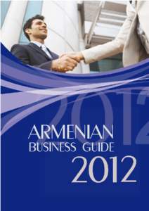 Armenia: Business Guide 2011 |2  CONTENT Country Profile…………………………………….………....4 Economy…………………………………………….………..7