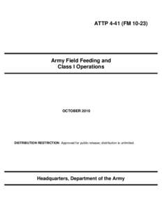 ATTP[removed]FM[removed]Army Field Feeding and Class I Operations  OCTOBER 2010