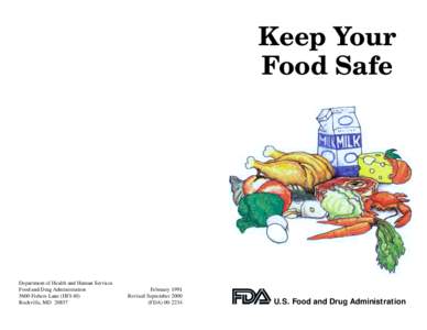 Keep Your Food Safe Department of Health and Human Services Food and Drug Administration 5600 Fishers Lane (HFI-40)