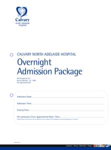 CALVARY NORTH ADELAIDE HOSPITAL  Overnight Admission Package 89 Strangways Tce North Adelaide SA 5006
