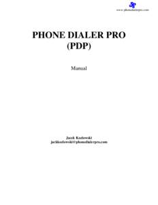 www.phonedialerpro.com  PHONE DIALER PRO (PDP) Manual