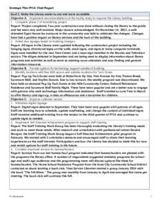 Strategic Plan FY14: Final Report Goal 1: Make the Library easier to use and more accessible. Objective A. Implement recommendations of the facility study to improve the Library building. 1. Complete phase 2 of remodelin