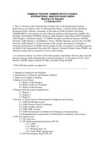 SUMMARY RECORD, ADMINISTRATIVE COUNCIL INTERNATIONAL AMATEUR RADIO UNION Meeting in El Salvador 1-2 OctoberThe 31st meeting of the Administrative Council (AC) of the International Amateur Radio Union was called 