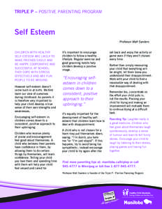 Triple P – POSITIVE PARENTING PROGRAM  Self Esteem Professor Matt Sanders Children with healthy self-esteem are likely to