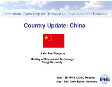 Country Update: China  Li Xin, Pan Xiangmin Ministry of Science and Technology Tongji University
