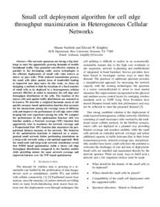 Small cell deployment algorithm for cell edge throughput maximization in Heterogeneous Cellular Networks Sharan Naribole and Edward W. Knightly ECE Department, Rice University, Houston, TXEmail: {nsharan, knightly