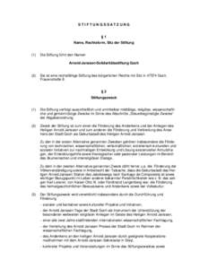 STIFTUNGSSATZUNG §1 Name, Rechtsform, Sitz der Stiftung (1)  Die Stiftung führt den Namen