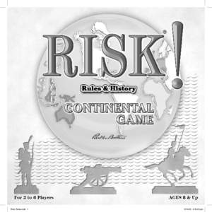 Risk_Rules.indd:19:29 pm The History of Risk® During the 1950’s, Parker Brothers of Salem, Massachusetts, formed an alliance with the French game maker