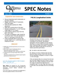 SPEC Notes July 2, 2013 Longitudinal Joint Construction  Discuss longitudinal joint construction at pre-pave meeting  Stagger joints at least 6” horizontally