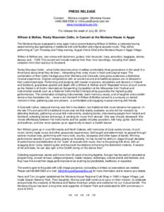 PRESS RELEASE Contact: Monica Jungster, Montana House[removed]or [removed] www.montanahouse.info For release the week of July 29, 2014