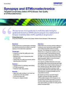 Success Story  Synopsys and STMicroelectronics TetraMAX Small Delay Defect ATPG Boosts Test Quality at STMicroelectronics