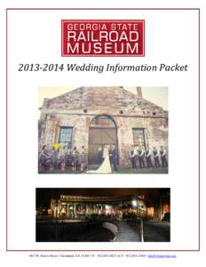 [removed]Wedding Information Packet  601 W. Harris Street • Savannah, GA 31401 • P – [removed]x3 F – [removed] • [removed] Thank you for considering the Georgia State Railroad Museum for your