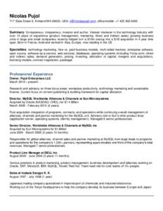 Nicolas Pujol 717 State Street S, Kirkland WA 98033, USA; [removed], office/mobile: +[removed]Summary: Entrepreneur, intrapreneur, investor and author. Veteran marketer in the technology industry with over