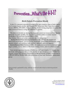 Birth Defects Prevention Month In the U.S., prenatal exposure to alcohol is the most common cause of birth defects. 1 in 8 women reports alcohol use (*Source: CDC Behavioral Risk Factor Surveillance System (BRFSS), 1991-