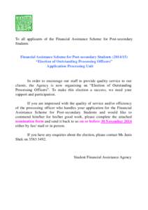 To all applicants of the Financial Assistance Scheme for Post-secondary Students Financial Assistance Scheme for Post-secondary Students[removed]) “Election of Outstanding Processing Officers” Application Processing 