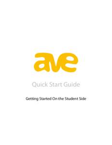 Quick Start Guide Getting Started On the Student Side Get Started in a Few Easy Steps In this Quick Start Guide, you will learn the basics of using Avenue as a student, including how to log in, complete tasks, view feed