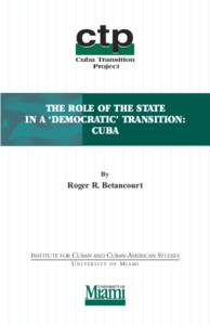 THE ROLE OF THE STATE IN A ‘DEMOCRATIC’ TRANSITION: CUBA By