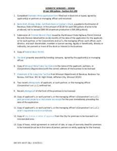 DOMESTIC WINERIES – DOMW $5 per 500 gallons - Section[removed]Completed Domestic Wine application form filled out in black ink or typed, signed by applicant(s) or partners or managing officer and notarized. 2. Bank 