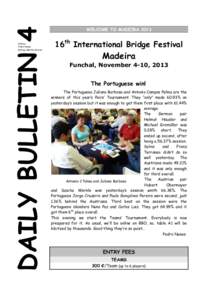 DAILY BULLETIN 4 Editors Pedro Nunes Rodrigo Martins Soares  WELCOME TO MADEIRA 2013
