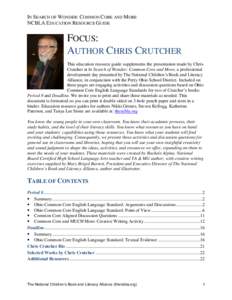 IN SEARCH OF WONDER: COMMON CORE AND MORE NCBLA EDUCATION RESOURCE GUIDE FOCUS: AUTHOR CHRIS CRUTCHER This education resource guide supplements the presentation made by Chris