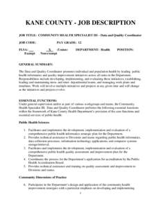 KANE COUNTY - JOB DESCRIPTION JOB TITLE: COMMUNITY HEALTH SPECIALIST III – Data and Quality Coordinator JOB CODE: FLSA: Exempt