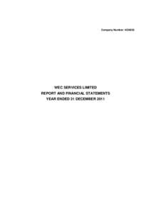 Company Number: WEC SERVICES LIMITED REPORT AND FINANCIAL STATEMENTS YEAR ENDED 31 DECEMBER 2011