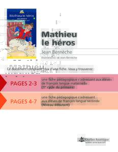 Mathieu le héros Jean Bernèche Illustration(s) de Jean Bernèche  Ce document comprend plus d’une fiche. Vous y trouverez :