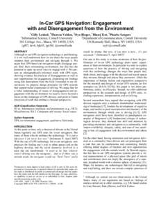 In-Car GPS Navigation: Engagement with and Disengagement from the Environment 1 Gilly Leshed, 1Theresa Velden, 2Oya Rieger, 1Blazej Kot, 1Phoebe Sengers 2