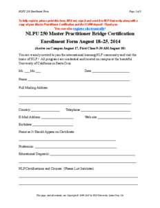 NLPU 250 Enrollment Form Page 1 of 5  To fully register, please print this form, fill it out, sign it and send it to NLP University along with a