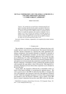 MUTUAL COOPERATION AND UNILATERAL ALTRUISM IN A ONE-SHOT PRISONER’S DILEMMA - A COMPUTABILITY APPROACH MIKIO NAKAYAMA Abstract. We consider the one-shot Prisoner’s Dilemma played by programs or machines, and show tha