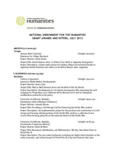 NATIONAL ENDOWMENT FOR THE HUMANITIES GRANT AWARDS AND OFFERS, JULY 2013 ARIZONA (1) $106,657 Tempe Arizona State University