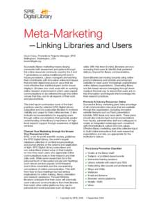 Meta-Marketing —Linking Libraries and Users Kevin Carey, Promotions Projects Manager, SPIE Bellingham, Washington, USA [removed] Successful library marketing means staying