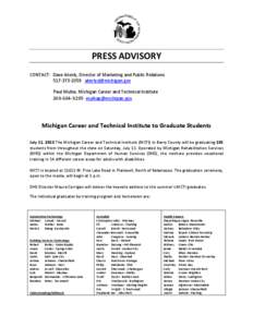 PRESS ADVISORY CONTACT: Dave Akerly, Director of Marketing and Public Relations[removed]removed] Paul Mulka, Michigan Career and Technical Institute[removed]removed]