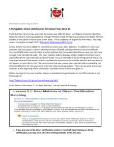 (Provided to LEAs August[removed]CNS Update: Direct Certification for School Year[removed]Child Nutrition Services has launched the school year[removed]direct certification list which identifies students that are receivin