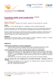 Coaching skills and Leadership 12 days (96 hours) Session Dates (2017): January 25, 26 and 27 - February 22, 23 and 24 - March 22, 23 and 24 April 26, 27 and 28 € fees: Businesses: including VAT) – Indiv