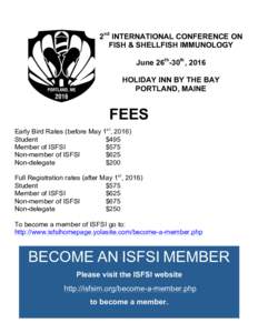 2nd INTERNATIONAL CONFERENCE ON FISH & SHELLFISH IMMUNOLOGY June 26th-30th, 2016 HOLIDAY INN BY THE BAY PORTLAND, MAINE