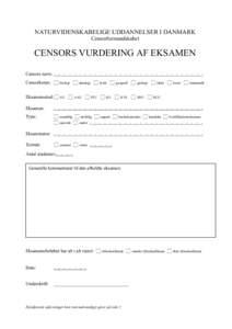 NATURVIDENSKABELIGE UDDANNELSER I DANMARK Censorformandskabet CENSORS VURDERING AF EKSAMEN Censors navn: