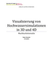 MOBILIAR LAB FÜR NATURRISIKEN  Visualisierung von Hochwassersimulationen in 3D und 4D Machbarkeitsstudie