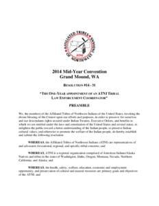 2014 Mid-Year Convention Grand Mound, WA RESOLUTION #[removed] “THE ONE-YEAR APPOINTMENT OF AN ATNI TRIBAL LAW ENFORCEMENT COORDINATOR” PREAMBLE