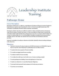Pathways Home Course Description Participants will learn how to deliver a comprehensive homebuyer education program designed to help educate prospective native homebuyers on how to become successful homeowners. The curri