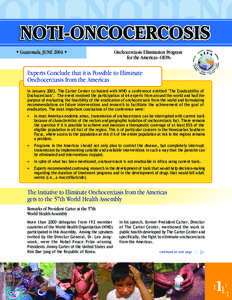 • Guatemala, JUNE 2004 •  Onchocerciasis Elimination Program for the Americas -OEPA-  Experts Conclude that it is Possible to Eliminate