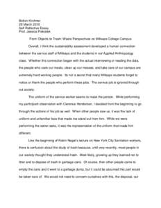 Bolton Kirchner 29 March 2010 Self Reflective Essay Prof. Jessica Piekielek From Objects to Trash: Waste Perspectives on Millsaps College Campus Overall, I think the sustainability assessment developed a human connection