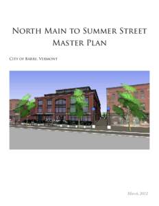 North Main to Summer Street Master Plan City of Barre, Vermont March, 2012