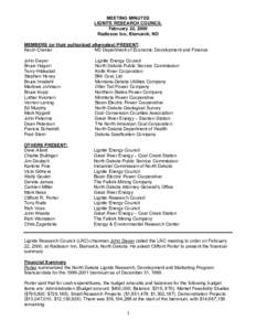 MEETING MINUTES LIGNITE RESEARCH COUNCIL February 22, 2000 Radisson Inn, Bismarck, ND MEMBERS (or their authorized alternates) PRESENT: Kevin Cramer