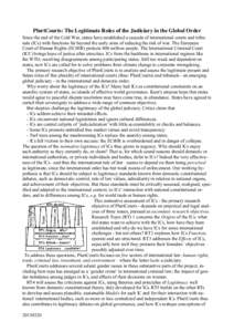 PluriCourts: The Legitimate Roles of the Judiciary in the Global Order Since the end of the Cold War, states have established a cascade of international courts and tribunals (ICs) with functions far beyond the early aims