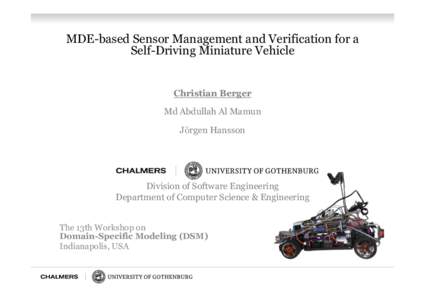 MDE-based Sensor Management and Verification for a Self-Driving Miniature Vehicle Christian Berger Md Abdullah Al Mamun Jörgen Hansson